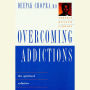 Overcoming Addictions: The Spiritual Solution (Abridged)