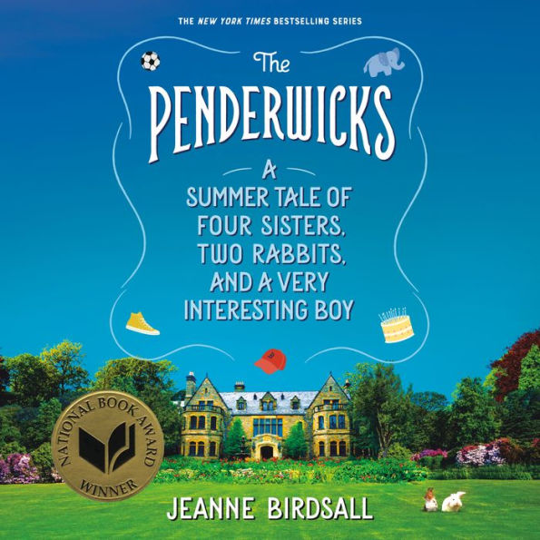 The Penderwicks: A Summer Tale of Four Sisters, Two Rabbits, and a Very Interesting Boy