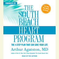 The South Beach Heart Program: The 4-Step Plan that Can Save Your Life (Abridged)