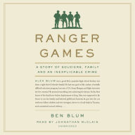 Ranger Games: A Story of Soldiers, Family and an Inexplicable Crime