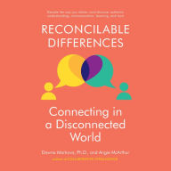 Reconcilable Differences: Connecting in a Disconnected World