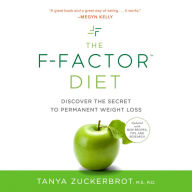 The F-Factor Diet: Discover the Secret to Permanent Weight Loss