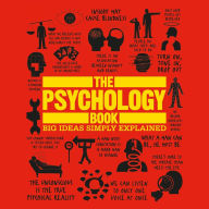 The Psychology Book: Big Ideas Simply Explained