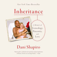 Inheritance : A Memoir of Genealogy, Paternity, and Love