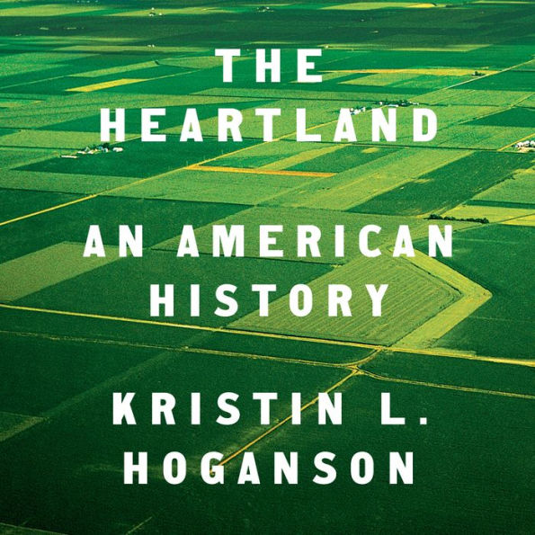 The Heartland: An American History