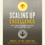 Scaling Up Excellence: Getting to More Without Settling for Less