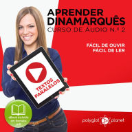 Aprender Dinamarquês - Textos Paralelos - Fácil de ouvir - Fácil de ler CURSO DE ÁUDIO DE DINAMARQUÊS N.o 2 - Aprender Dinamarquês - Aprenda com Áudio