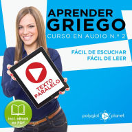 Aprender Griego - Texto Paralelo - Fácil de Leer - Fácil de Escuchar: Curso en Audio, No. 2 [Learn Greek - Parallel Text - Easy Reader - Easy Audio: Audio Course, No. 2]: Lectura Fácil en Griego