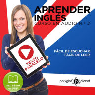 Aprender Inglés - Fácil de Leer - Fácil de Escuchar - Texto Paralelo Curso en Audio No.2 [Learn English - Easy Reader - Easy Audio - Parallel Text Audio Course No. 2]