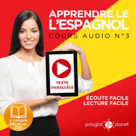 Apprendre l'espagnol - Écoute facile - Lecture facile - Texte parallèle: Cours Espagnol Audio N° 3 (Lire et écouter des Livres en Espagnol) [Learn Spanish - Spanish Audio Course #3]