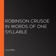 Robinson Crusoe in Words of One Syllable