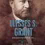 Ulysses S. Grant: The American Presidents Series: The 18th President, 1869-1877 (Abridged)