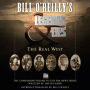 Bill O'Reilly's Legends and Lies: The Real West