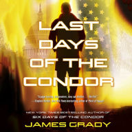 Last Days of the Condor: A Novel