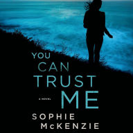 You Can Trust Me: A Novel