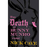 The Death of Bunny Munro: A Novel