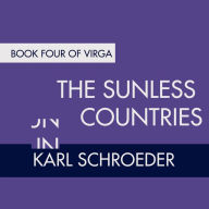 The Sunless Countries: Book Four of Virga