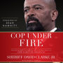 Cop Under Fire: Moving Beyond Hashtags of Race, Crime & Politics for a Better America