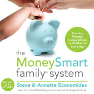 The MoneySmart Family System: Teaching Financial Independence to Children of Every Age