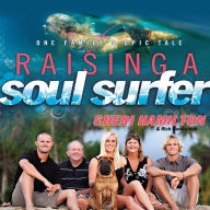 Raising a Soul Surfer: One Family's Epic Tale