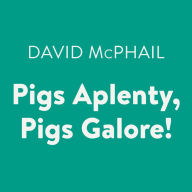 Pigs Aplenty, Pigs Galore!