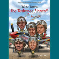 Who Were the Tuskegee Airmen?