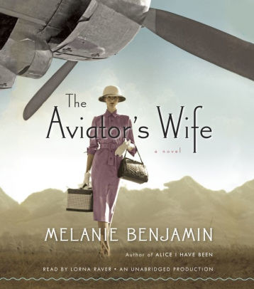 Title: The Aviator's Wife: A Novel, Author: Melanie Benjamin, Lorna Raver