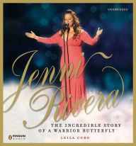 Jenni Rivera: The Incredible Story of a Warrior Butterfly