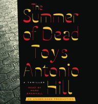 The Summer of Dead Toys: A Thriller