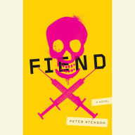 Fiend: A Novel