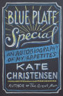 Blue Plate Special: An Autobiography of My Appetites