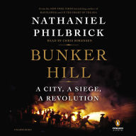 Bunker Hill: A City, a Siege, a Revolution