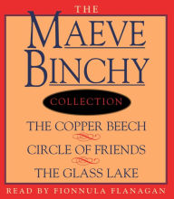 Maeve Binchy Value Collection : The Copper Beach, Circle of Friends, The Glass Lake (Abridged)