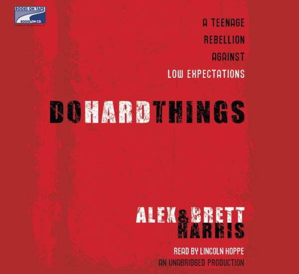 Do Hard Things: A Teenage Rebellion Against Low Expectations