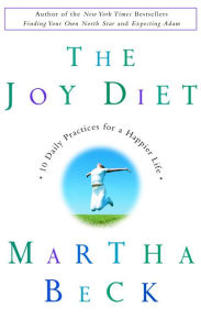 The Joy Diet: 10 Daily Practices For a Happier Life