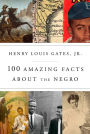 100 Amazing Facts About the Negro