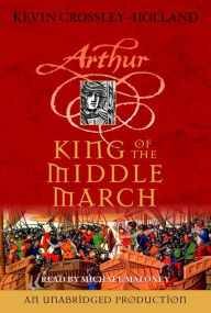 King of the Middle March (Arthur Trilogy #3)