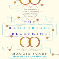 The Remarriage Blueprint: How Remarried Couples and Their Families Succeed or Fail