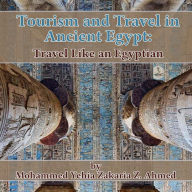 Tourism and Travel in Ancient Egypt : Travel Like an Egyptian