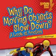 Why Do Moving Objects Slow Down?: A Look at Friction