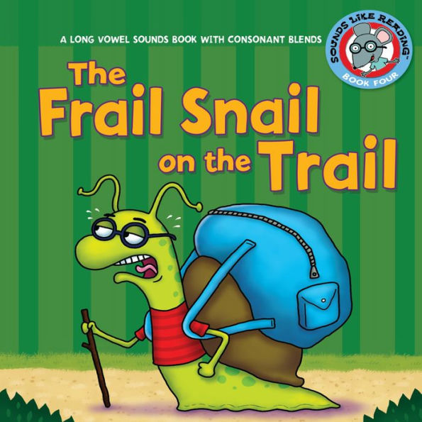 The Frail Snail on the Trail : A Long Vowel Sounds Book with Consonant Blends