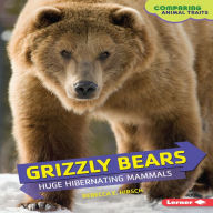 Grizzly Bears: Huge Hibernating Mammals