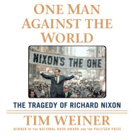 One Man Against the World: The Tragedy of Richard Nixon