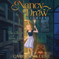 The Ghost of Grey Fox Inn (Nancy Drew Diaries Series #13)