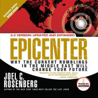 Epicenter : Why the Current Rumblings in the Middle East Will Change Your Future