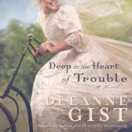 Deep in the Heart of Trouble: A Novel (Abridged)