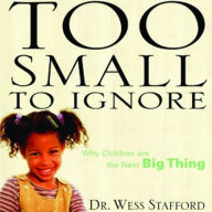 Too Small to Ignore: Why Children Are the Next Big Thing (Abridged)