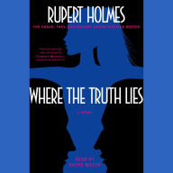 Where the Truth Lies: A Novel