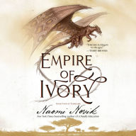 Empire of Ivory : Temeraire, Book 4 (Abridged)