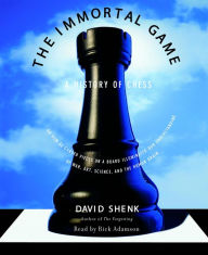 The Immortal Game: A History of Chess (Abridged)